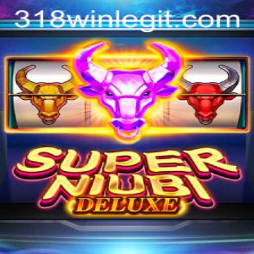 Explore the Exciting World of SuperNiubiDeluxe and Discover How to Achieve 318win